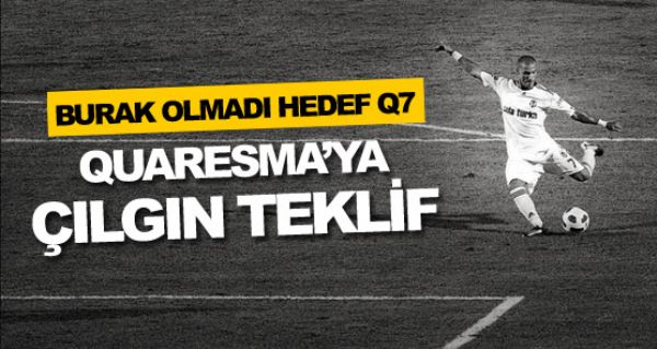 Burak olmad, hedef Quaresma